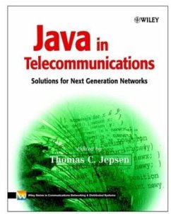 Java in Telecommunications - Anjum, Farooq; Bhat, Ravi Raj; Jain, Ravi; Sharma, Anirban; Tait, Douglas
