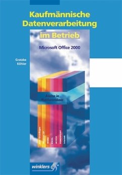 Kaufmännische Datenverarbeitung im Betrieb, MS-Office 2000 - Gratzke, Jürgen; Köhler, Bernd