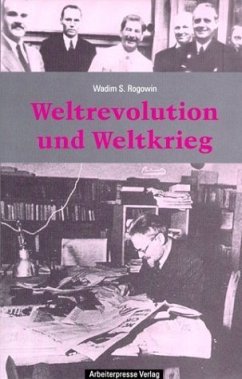Weltrevolution und Weltkrieg - Rogowin, Wadim S