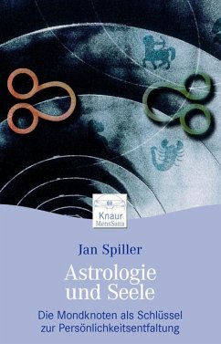 Astrologie und Seele - Spiller, Jan