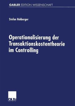 Operationalisierung der Transaktionskostentheorie im Controlling - Hohberger, Stefan