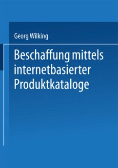 Beschaffung mittels internetbasierter Produktkataloge - Wilking, Georg