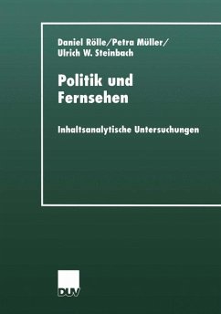 Politik und Fernsehen - Rölle, Daniel; Müller, Petra; Steinbach, Ulrich W.