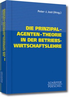 Die Prinzipal-Agenten-Theorie in der Betriebswirtschaftslehre - Jost, Peter-J. (Hrsg.)
