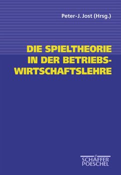 Die Spieltheorie in der Betriebswirtschaftslehre - Jost, Peter-J. (Hrsg.)