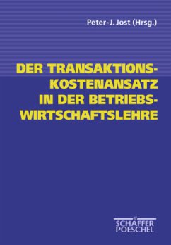 Der Transaktionskostenansatz in der Betriebswirtschaftslehre - Jost, Peter-J. (Hrsg.)