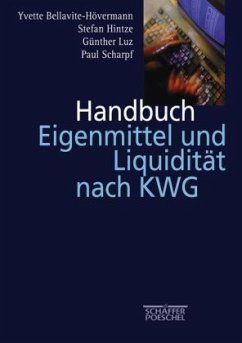 Handbuch Eigenmittel und Liquidität nach KWG - Bellavite-Hövermann, Yvette / Hintze, Stefan / Luz, Günther / Scharpf, Paul