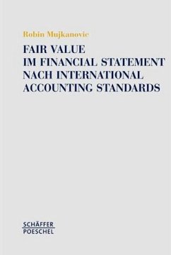 Fair Value im Financial Statement nach International Accounting Standards - Mujkanovic, Robin