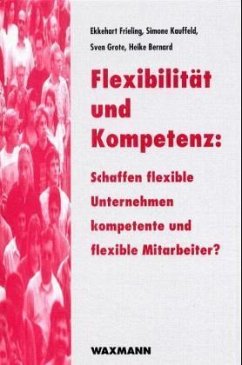 Flexibilität und Kompetenz - Frieling, Ekkehart / Kauffeld, Simone / Grote, Sven / Bernard, Heike