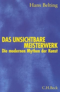 Das unsichtbare Meisterwerk - Belting, Hans