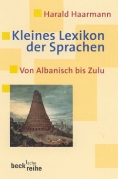 Kleines Lexikon der Sprachen - Haarmann, Harald