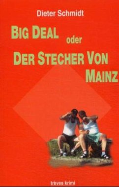 Big Deal oder Der Stecher von Mainz - Schmidt, Dieter