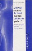 'Ich war tot und ihr habt meinen Leichnam geehrt'