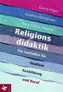 Religionsdidaktik - Hilger, Georg; Leimgruber, Stephan; Ziebertz, Hans-Georg