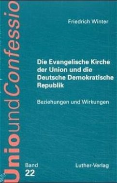 Die Evangelische Kirche der Union und die Deutsche Demokratische Republik - Winter, Friedrich