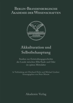 Akkulturation und Selbstbehauptung - Holtz, Klaus-Bernward / Lindner, Michael / Moraw, Peter (Hgg.)