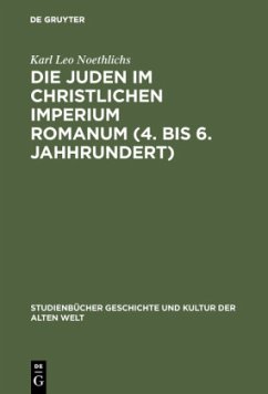 Die Juden im christlichen Imperium Romanum (4. bis 6. Jahhrundert) - Noethlichs, Karl Leo