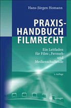 Praxishandbuch Filmrecht - Homann, Hans-Jürgen
