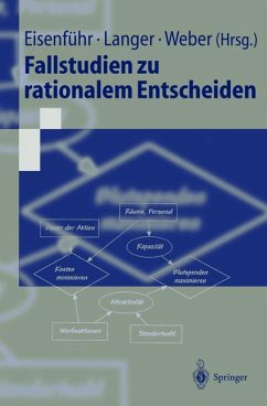 Fallstudien zu rationalem Entscheiden - Eisenführ, Franz / Langer, Thomas / Weber, Martin (Hgg.)