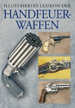 Illustriertes Lexikon der Handfeuerwaffen - Dolinek, Vladimir