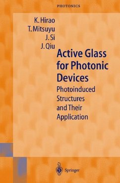 Active Glass for Photonic Devices - Hirao, Kazuyuki / Mitsuyu, Tsuneo / Si, Jinhai / Qiu, Jianrong