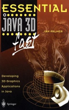 Essential Java 3D fast - Palmer, Ian