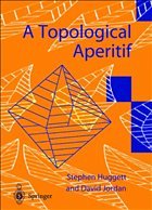 A Topological Aperitif - Huggett, Stephen; Jordan, David