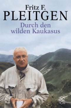 Durch den wilden Kaukasus - Pleitgen, Fritz F.