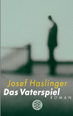 Das Vaterspiel - Haslinger, Josef
