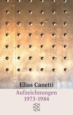 Aufzeichnungen 1973 - 1984 - Canetti, Elias