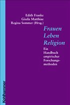 Frauen, Leben, Religion - Franke, Edith / Matthiae, Gisela / Sommer, Regina (Hgg.)