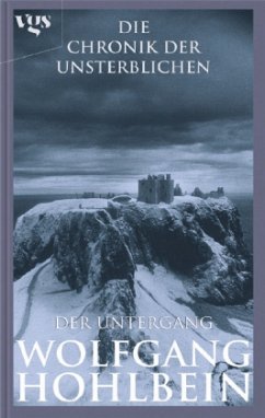 Der Untergang / Die Chronik der Unsterblichen Bd.4 - Hohlbein, Wolfgang