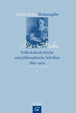 Frühe kulturkritische und philosophische Schriften (1891-1924) - Buber, Martin