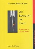 Die Banalität der Kraft