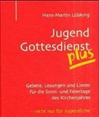 Jugendgottesdienst plus - Lübking, Hans-Martin