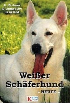 Weißer Schäferhund Heute - Michoux, Benedicte; Jumentier, Daniel; Gerard, Philippe