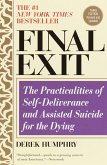 Final Exit (Third Edition): The Practicalities of Self-Deliverance and Assisted Suicide for the Dying