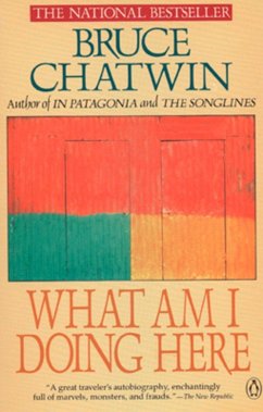 What Am I Doing Here - Chatwin, Bruce