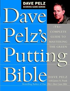 Dave Pelz's Putting Bible - Pelz, Dave; Frank, James A.