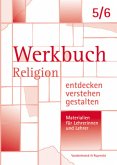 Werkbuch. Religion entdecken - verstehen - gestalten. 5./6. Schuljahr / Religion entdecken - verstehen - gestalten