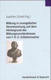 Bildung in evangelischer Verantwortung auf dem Hintergrund des Bildungsverständnisses von F. D. E. Schleiermacher