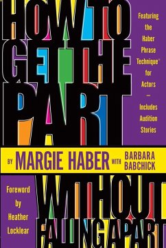 How to Get the Part...Without Falling Apart! - Haber, Margie