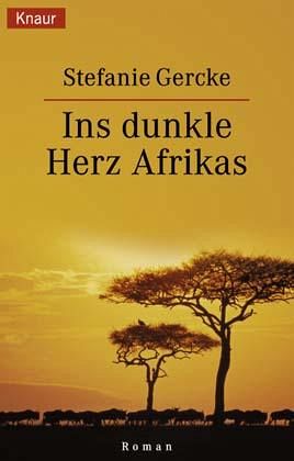 Ins Dunkle Herz Afrikas Von Stefanie Gercke Als Taschenbuch Portofrei Bei Bucher De