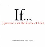 If..., Volume 1: (Questions for the Game of Life)