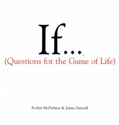 If..., Volume 1: (Questions for the Game of Life) - McFarlane, Evelyn; Saywell, James