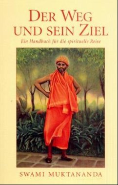 Der Weg und sein Ziel - Muktananda, Swami