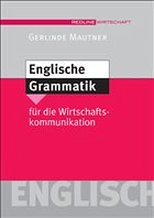 Englische Grammatik für die Wirtschaftskommunikation - Mautner, Gerlinde