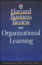 Harvard Business Review on Organizational Learning - Etienne C. Wenger, Jeffrey Pfeffer, John Seely Brown, Morten T. Hansen, Chris Argyris