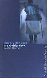 Die Goldgräber - Jonquet, Thierry