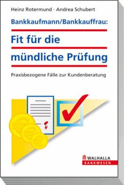 Bankkaufmann/Bankkauffrau: Fit für die mündliche Prüfung - Rotermund, Heinz / Schubert, Andrea